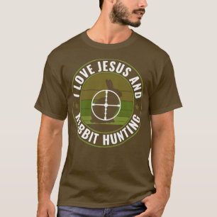 I Liebe Jesus und Kaninchen Jagd Gejagte Hunte Kan T-Shirt