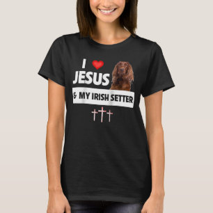 I Liebe Jesus und mein irischer Setter Dog Mama Va T-Shirt
