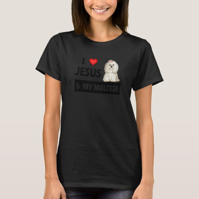 I Liebe Jesus und mein maltesischer Hund Mama Vate T-Shirt (Vorderseite)