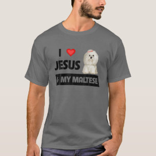 I Liebe Jesus und mein maltesischer Hund Mama Vate T-Shirt