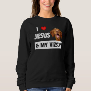 I Liebe Jesus und mein Vizsla Hund Mama Vater Chri Sweatshirt