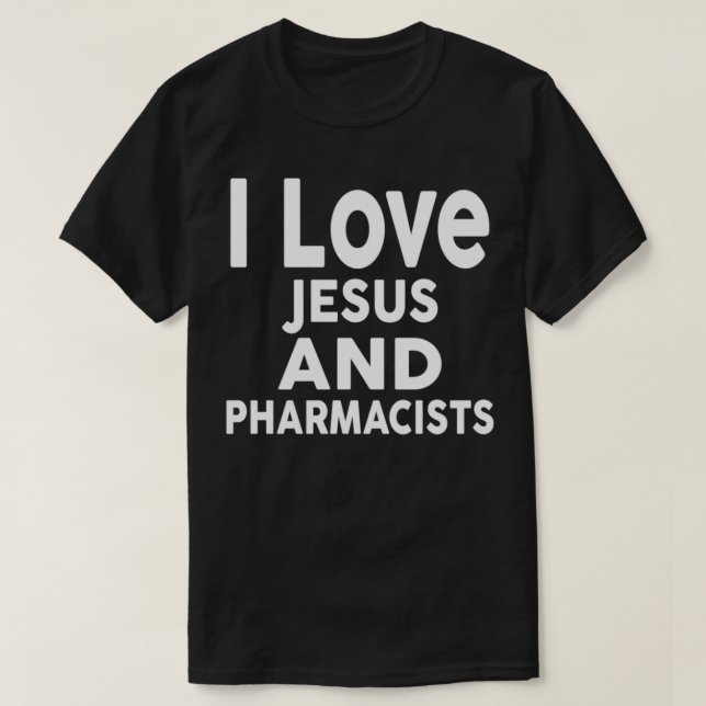 I. Liebe Jesus und PHARMAZEUTISCHER FÄLLE für PHAR T-Shirt (Design vorne)