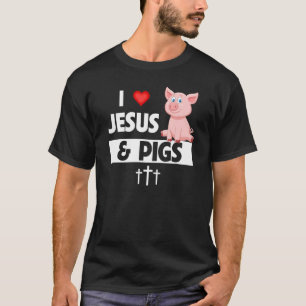 I Liebe Jesus und Schweine Landwirtschaft Christli T-Shirt