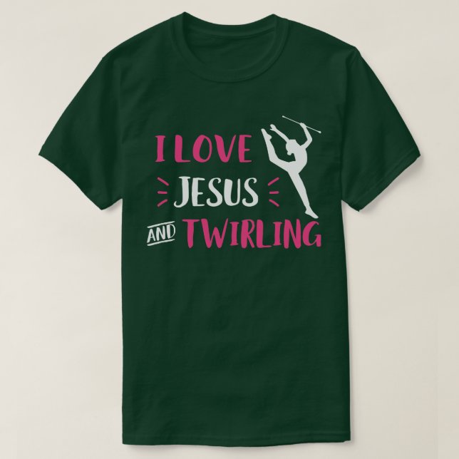I Liebe Jesus und Twirling Baton Twirling Majorett T-Shirt (Design vorne)