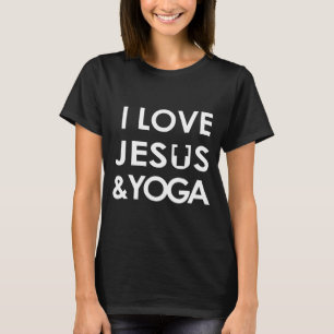 I Liebe Jesus und Yoga-Glaube-Yoga-Zitat T-Shirt