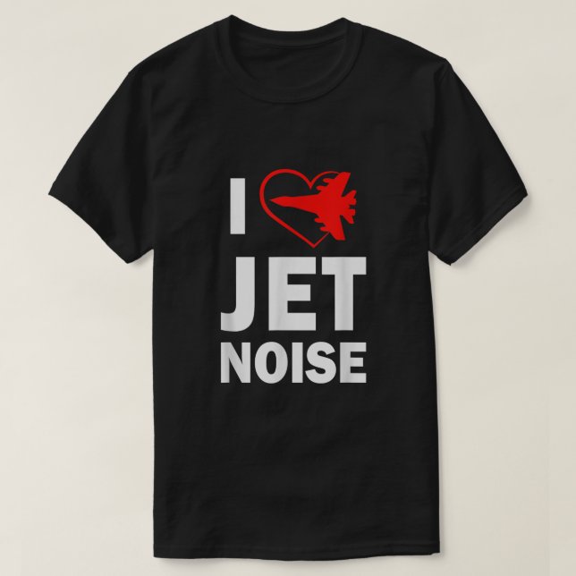 I Liebe Jet Noise Air Show T-Shirt (Design vorne)