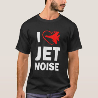 I Liebe Jet Noise Air Show T-Shirt