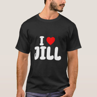I Liebe Jill Mother's Day Mama Jill Valentine's Da T-Shirt