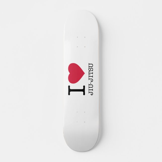 I LIEBE JIU JITSU SKATEBOARD (Vorne)