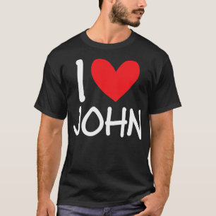 I Liebe John Name Personalisiert Men Typ BESTE FRE T-Shirt
