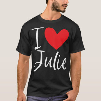 I Liebe Julie Name Personalisiert Girl BESTE FREUN T-Shirt