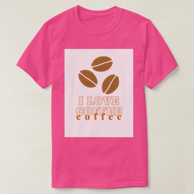 I Liebe Kaffee t 2 T-Shirt (Design vorne)
