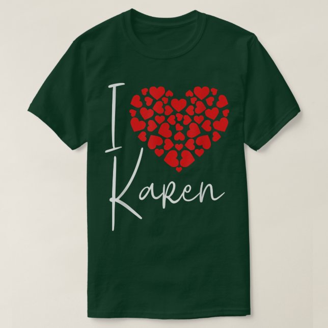 I Liebe Karen Funny Sarcastic Karen Meme Sarcasm L T-Shirt (Design vorne)