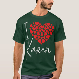 I Liebe Karen Funny Sarcastic Karen Meme Sarcasm L T-Shirt