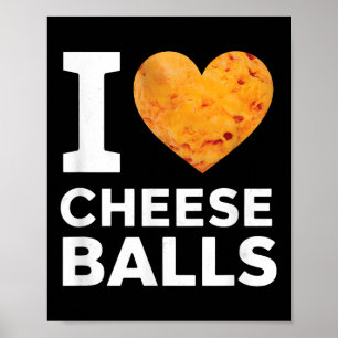 I Liebe Käse Funny Cheeseball Snack Food Lover Poster
