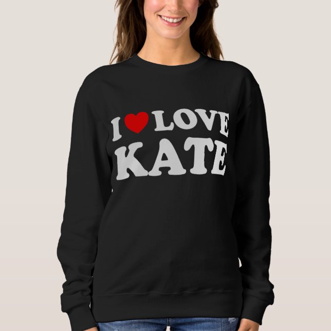 I Liebe Kate I Heart Kate Sweatshirt (Vorderseite)
