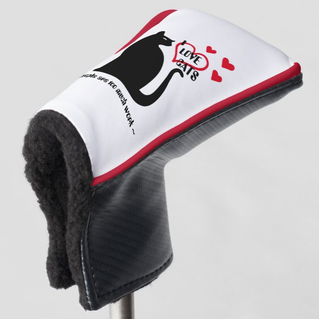 I Liebe Katzen - Menschen sind zu viel Arbeit (V1) Golf Headcover (3/4 Vorderseite)