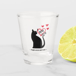 I Liebe Katzen - Menschen sind zu viel Arbeit (V1) Schnapsglas