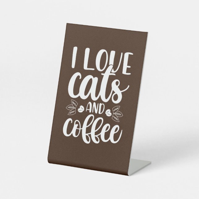 I Liebe Katzen und Kaffee Pedestal Zeichen Sockelschild (Vorderseite)