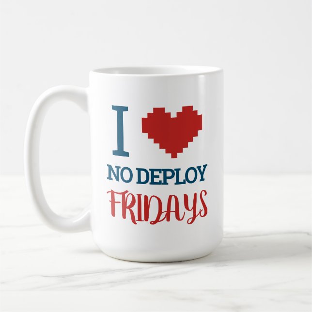 I Liebe Keine Bereitstellung Freitags Kaffeetasse (Links)
