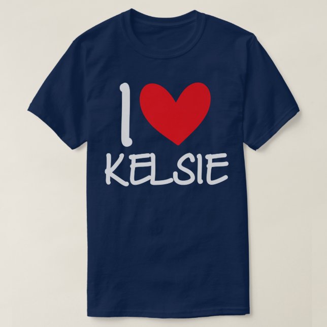I Liebe Kelsie Name Personalisiert Girl Frau BESTE T-Shirt (Design vorne)