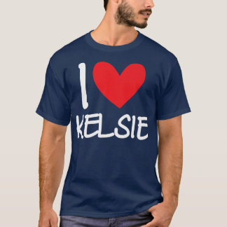 I Liebe Kelsie Name Personalisiert Girl Frau BESTE T-Shirt