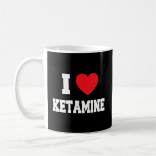 I Liebe Ketamine Kaffeetasse