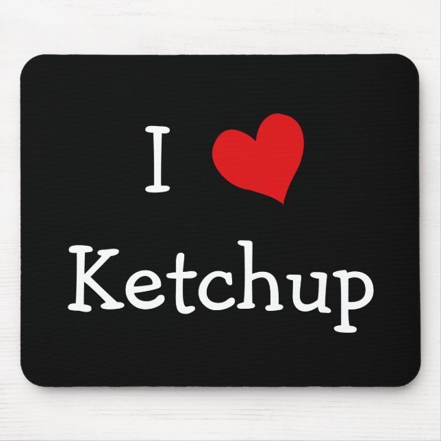 I Liebe Ketchup Mousepad (Vorne)