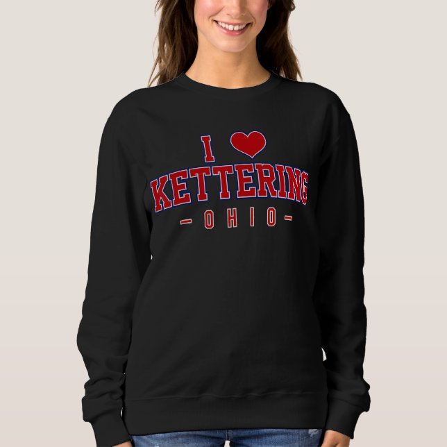 I Liebe Kettering Ohio Sweatshirt (Vorderseite)