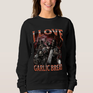 I Liebe Knoblauchbrot Funny Hard Skeleton Meme Boo Sweatshirt