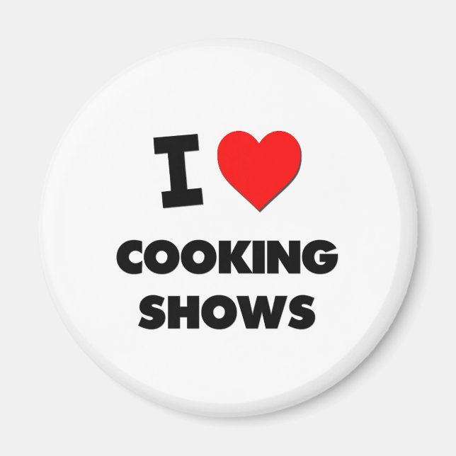 I Liebe Kochshows Magnet (Vorne)