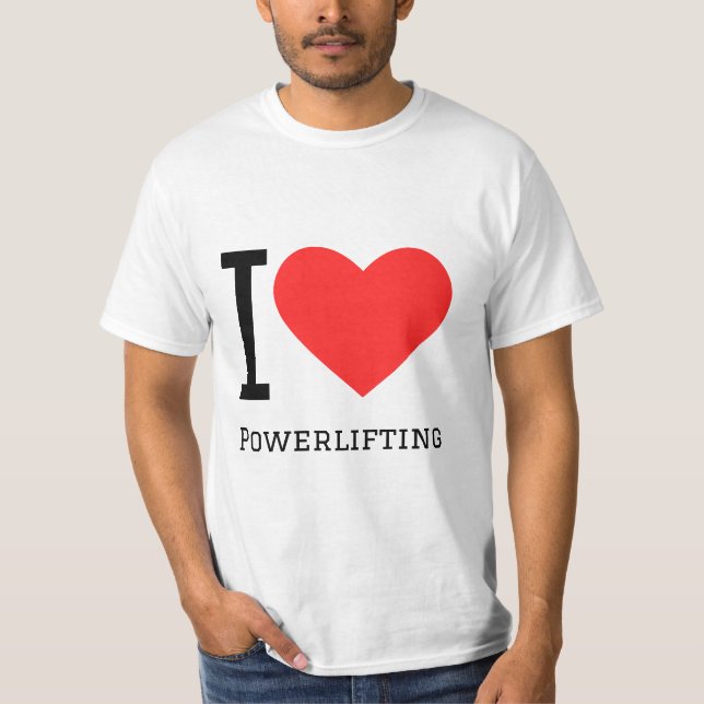 I Liebe Kraftanhebung T-Shirt (Vorderseite)