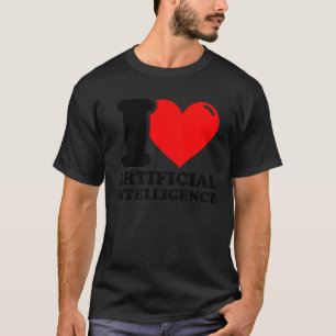 I Liebe Künstliche Intelligenz 3 T-Shirt