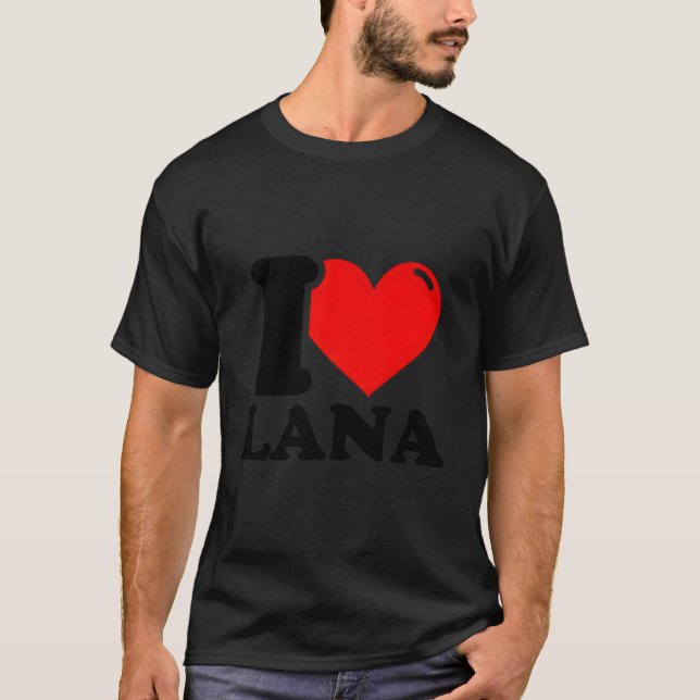 I Liebe Lana T-Shirt (Vorderseite)