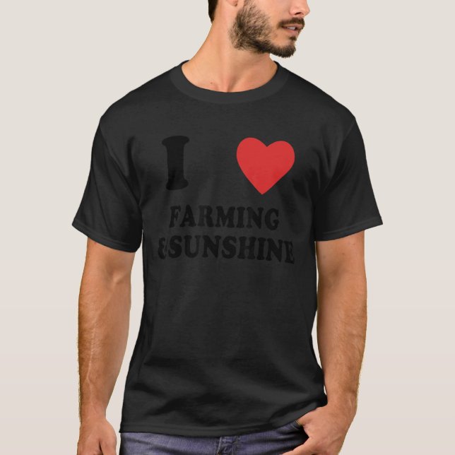 I Liebe Landwirtschaft und Sonnenscheinzucht T-Shirt (Vorderseite)