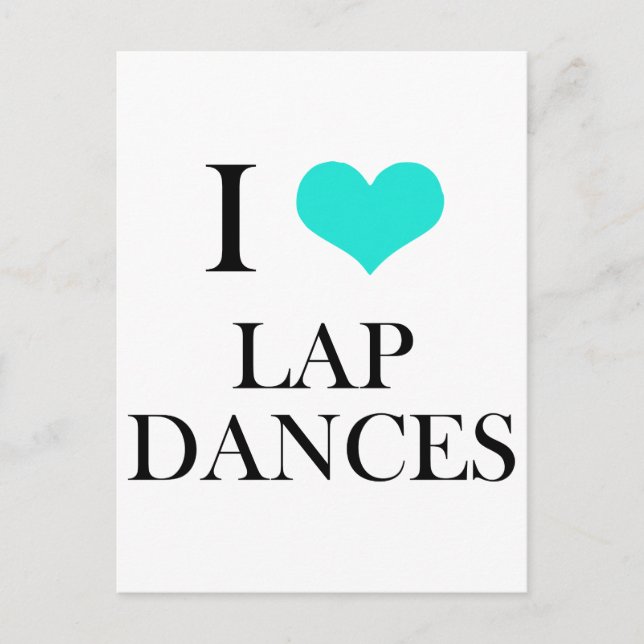 I Liebe Lap Dances Postkarte (Vorderseite)