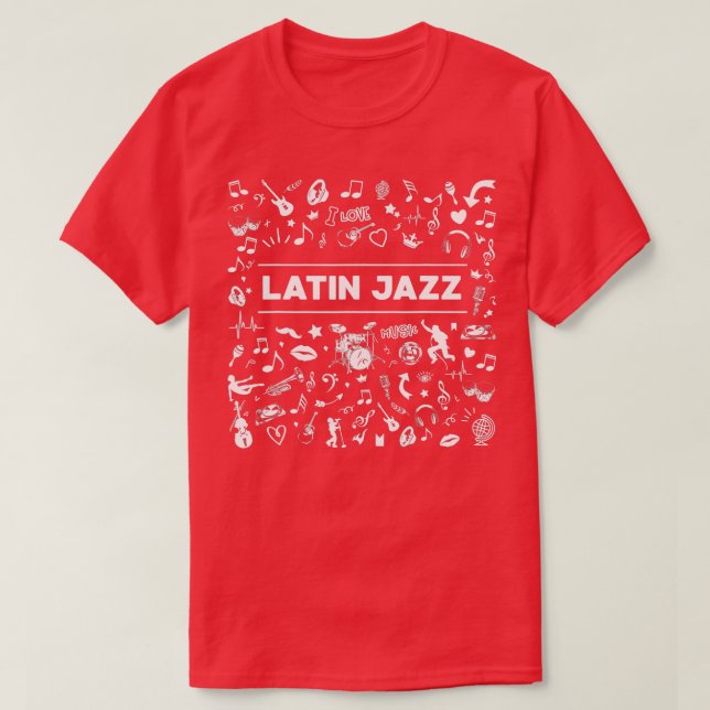 I Liebe Latin Jazz Music Latin Music T-Shirt (Design vorne)