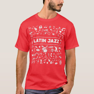 I Liebe Latin Jazz Music Latin Music T-Shirt