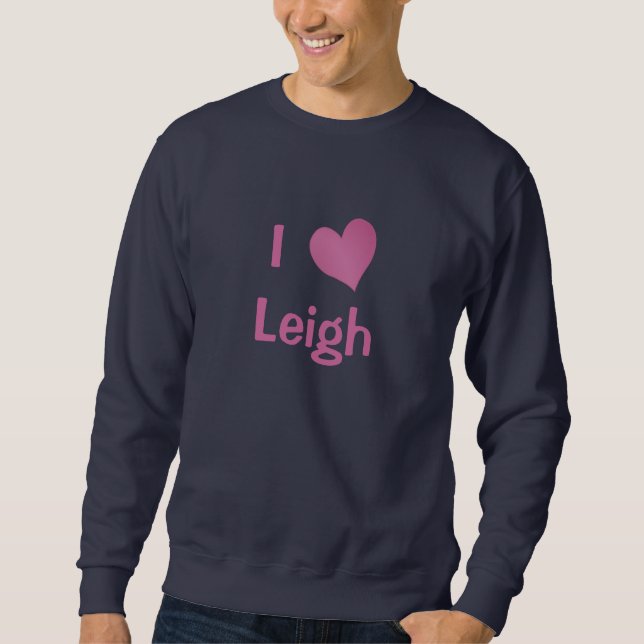I Liebe Leigh Sweatshirt (Vorderseite)