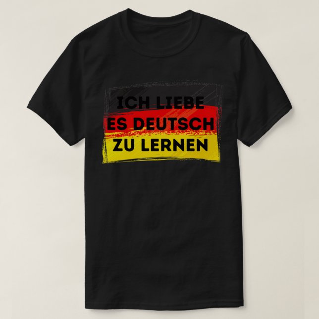 I. LIEBE LERNEN DEUTSCHEN sprachlichen Angebotsfla T-Shirt (Design vorne)