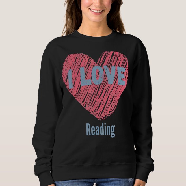 I Liebe Lesen Herzbild Hobby oder Hobbyist Sweatshirt (Vorderseite)