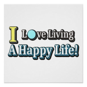 "I Liebe Living a Happy Life" Design. Jetzt kaufen Poster