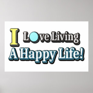 "I Liebe Living a Happy Life" Design. Jetzt kaufen Poster