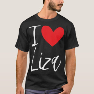 I Liebe Liza Name Personalisiert Girl Beste Freund T-Shirt