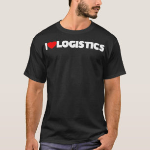 I Liebe Logistik T-Shirt
