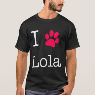 I Liebe Lola Dog Name T-Shirt