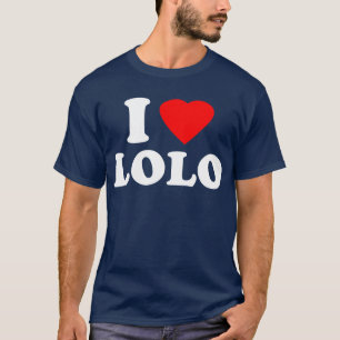 I Liebe Lolo T-Shirt