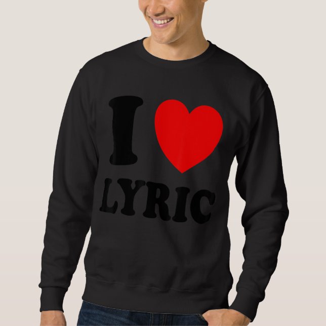 I Liebe Lyric Sweatshirt (Vorderseite)
