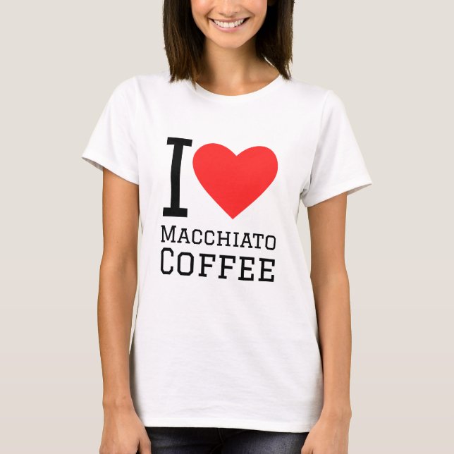 I Liebe Macchiato T-Shirt (Vorderseite)