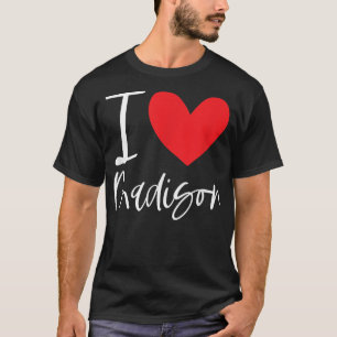 I Liebe Madison Name Personalisiert Girl Frau Best T-Shirt